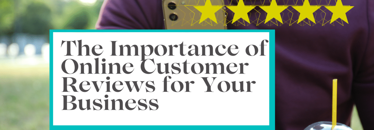The Importance of Online Customer Reviews for Your Business