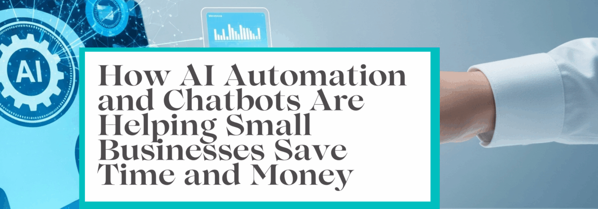 How AI Automation and Chatbots Are Helping Small Businesses Save Time and Money