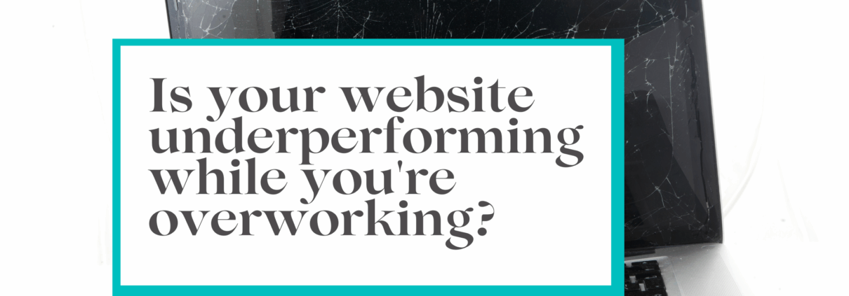 Is your website underperforming while you're overworking San clemente website design & marketing Business Design innovations